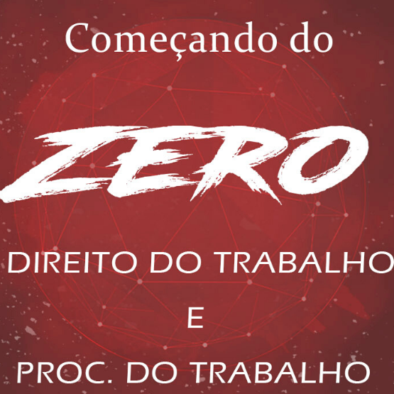 Direito e Processo do Trabalho (Teoria + Questões + Reforma Trabalhista) - Prof. Carlos Eduardo